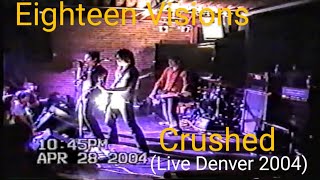 Eighteen Visions- Crushed (Live 2004)