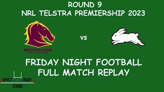 Simply Rugby League NRL Round 9 2023 Broncos vs Rabbitohs Full Match Replay