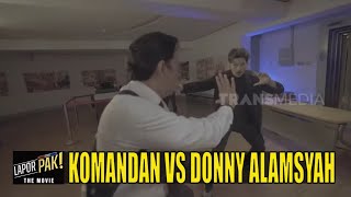 DUEL EPIC KOMANDAN VS DONNY ALAMSYAH | LAPOR PAK! THE MOVIE (31/12/21) Part 8