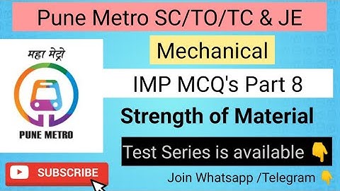 Pune Metro SC/TO/TC & JE - Mechanical - Most IMP Questions - Part 08 - Strength of Material