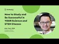 How to study and be successful in your science and stem classes premed medicine stem study