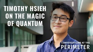 Timothy Hsieh on the magic of quantum