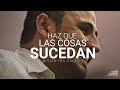 Haz Que las Cosas Sucedan | Yudis Lonzoy