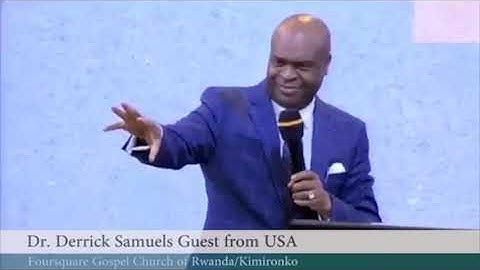 Dr  Derrick Samuels from USA - WOWE MUSHYA YAHINDURA BYINSHI MU BUZIMA BWAWE