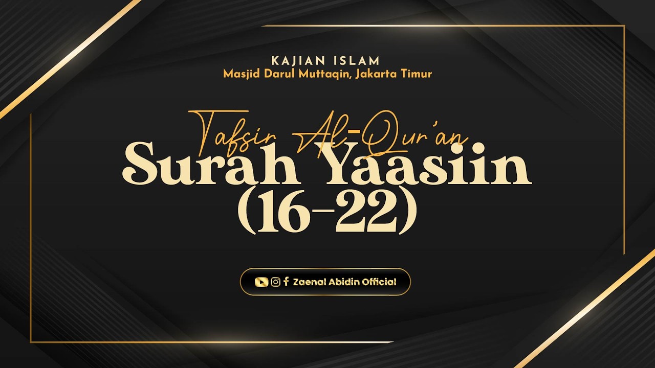 TAFSIR AL-QUR'AN | SURAH YAASIIN (16-22) | Ustadz Dr. Zaenal Abidin, Lc., M.M. حفظه الله