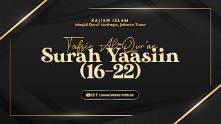TAFSIR AL-QUR'AN | SURAH YAASIIN (16-22) | Ustadz Dr. Zaenal Abidin, Lc., M.M. حفظه الله