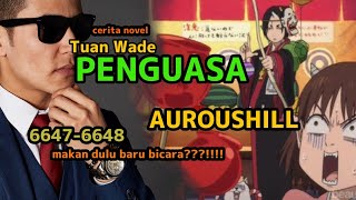 cerita novel || Tuan wad3 penguasa auroushill bab 6647-6648.@Nopelsimbah
