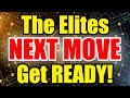 Bilderberg’s NEXT MOVE – The ELITE plan for US – Get READY!