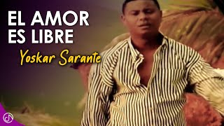 El Amor Es LIBRE 🌬- Yoskar Sarante (Video Oficial)