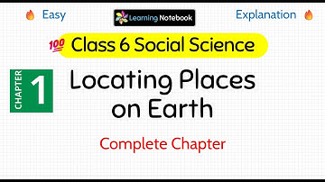 Class 6 Locating Places on Earth | Class 6 SST Exploring society India and beyond chapter 1