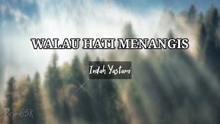 Walau Hati Menangis - Pance Pondang || Live Cover Indah Yastami (Lirik Lagu)