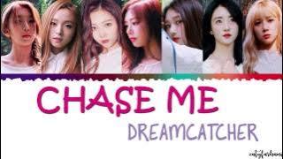 Dreamcatcher (드림캐쳐) - CHASE ME Lyrics [Color Coded_Han_Rom_Eng]