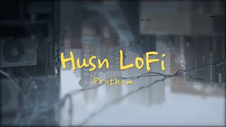 Husn Lofi - Anuv Jain Pratham