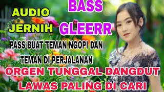 Download lagu orgen tunggal dangdut lawas paling di cari cocok buat teman ngopi dan teman di perjalanan