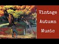 Relaxing vintage autumn music thats not overplayed