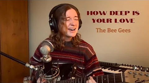 How Deep is your Love - The Bee Gees (cover)