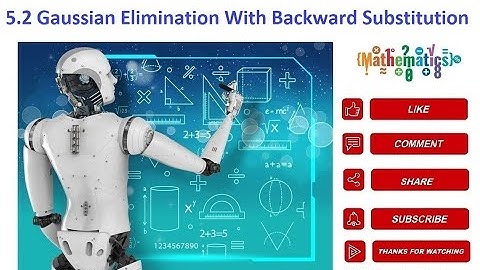 5.2 Gaussian Elimination With Backward Substitution