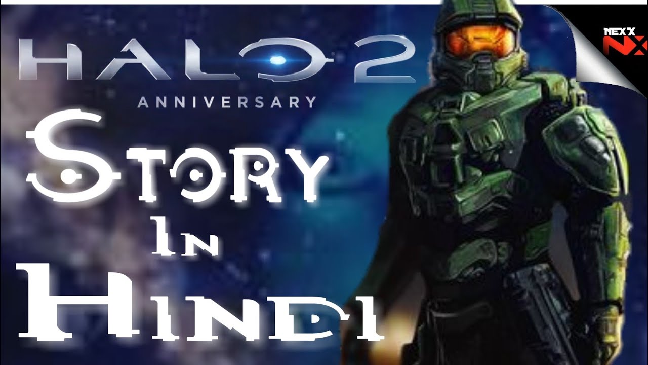 Halo 2 Anniversary Story In Hindi 4K ULTRAHD 4K Halo 2 Story Explained In Hindi YouTube
