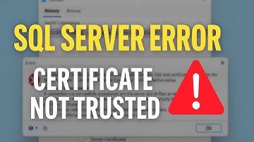 Fix SQL Server Error: “The Certificate Chain Was Issued by an Authority That Is Not Trusted