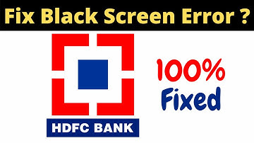 Fix HDFC Bank App Black Screen Error Problem Solved in Android&Ios-HDFC Bank App screen issue solved