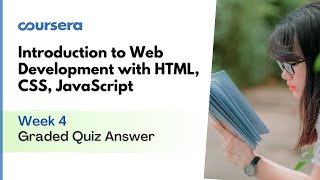 Introduction to Web Development with HTML, CSS, JavaScript Graded Quiz 4 Answer | Coursera