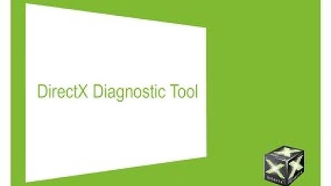 How to open directx diagnostic tool to check the system properties for windows.