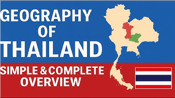 Geography of Thailand – Simple & Complete Overview