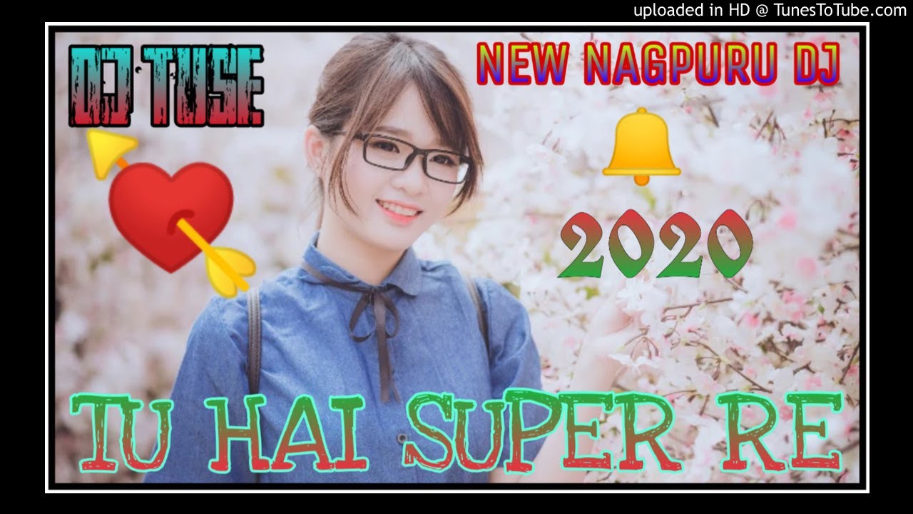 Tu hai super re tu hai beautifulnew nagpuri dj song 2020 DJ TUSE LAGIAnew ho mundaDJ song 2020