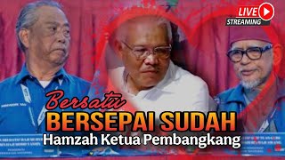 HRC LIVE!! - PARTI HAMZAH GANTI BERSATU | PH YAKIN KEMBALI JOHOR N9 | DR SAM DIPECAT KT PEMBANGKANG