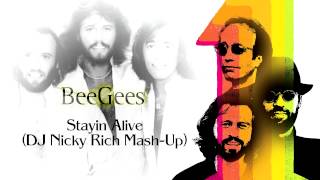 Bee Gees - Stayin Alive (DJ Nicky Rich Mash-Up) [HQ Audio-720p HD Audio]