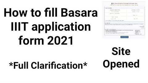 How to fill IIIT Basara application form 2021 || All Doubts clarification of IIIT Basara | ClickTail