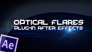 Установка Плагина Optical Flares (Оптические Вспышки) Для After Effects