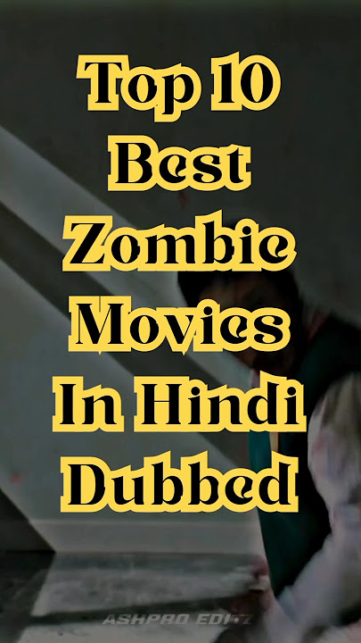Top 10 Best Zombie Movies In Hindi Dubbed | #top #top10 #zombiesurvival #movie