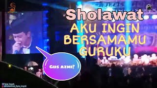 SHOLAWAT - UNTUKMU GURUKU || Gus Azmi?