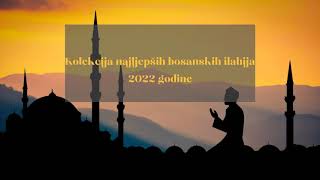 Kolekcija bosanskih ilahija 2022 / 2023
