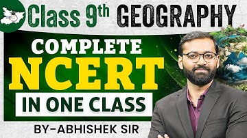 Complete NCERT Class 9th Geography in One Video | NCERT Geography for PCS Exams By Abhishek Sir