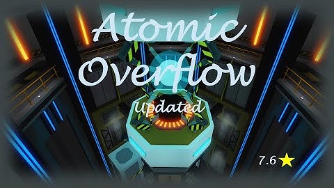 Atomic Overflow [Updated] (7.6⭐) | Liquid Breakout