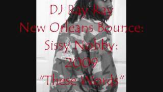 New Orleans Bounce: These Words by Sissy Nobby