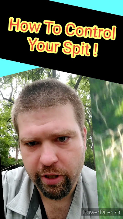 How To Control Your Spit!  Saliva Management!