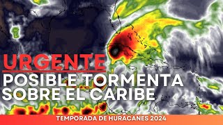 URGENTETORMENTA TROPICAL ALBERTO PUEDE FORMARSE EN AGUAS DEL MAR CARIBE OCCIDENTAL