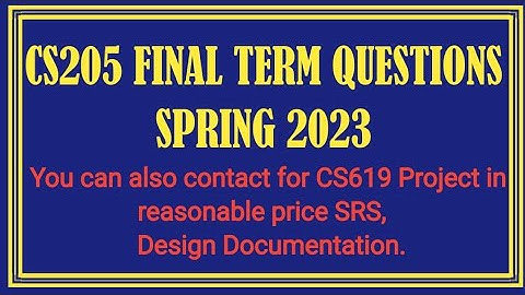 CS 205 Final Term Objective and Subjective solved Questions. 2023