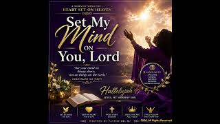 Set My Mind on You, Lord | Multilingual Worship Song | Colossians 3:2 | Pastor Dr. Su