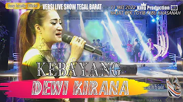 KEBAYANG COVER DEWI KIRANA VERSI LIVE SHOW NMS TEGAL JATENG 2022