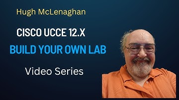Cisco UCCE 12.X - Build Your Own Lab - Part 15