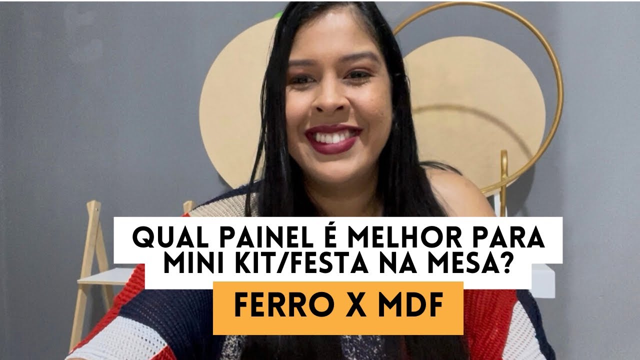 Qual estrutura de painel é melhor para pegue e monte de mini kits / festa na mesa? MDF ou Ferro?