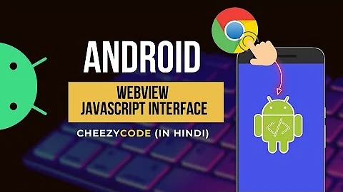 Android WebView - JavaScript Interface | Run Android Code from JS | Hindi