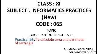 XI - IP Practical #4 : Program to calculate the area and perimeter of rectangle