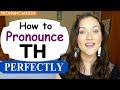 Pronounce the TH Sounds PERFECTLY | English Pronunciation