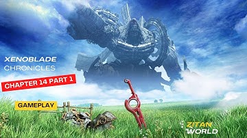 Xenoblade Chronicles Definitive Edition Gameplay Chapter 14 Part 1 [Nintendo Switch] No Commentary