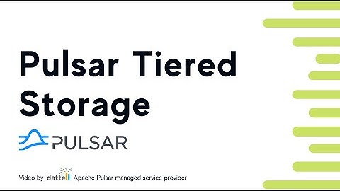 Apache Pulsar Tiered Storage